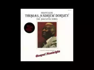 Thomas A Dorsey - The Lord Will Make A Way